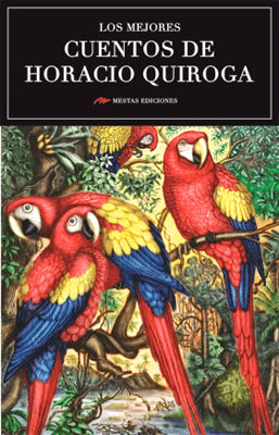 LOS MEJORES CUENTOS DE HORACIO QUIROGA