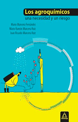 LOS AGROQUIMICOS UNA NECESIDAD Y UN RIESGO