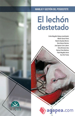 MANEJO Y GESTION DELPOSDESTETE EL LECHON DESTETADO