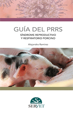 GUIA DEL PRRS SINDROME REPRODUCTIVO Y RESPIRATORIO PORCINO