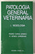 PATOLOGIA GENERAL VETERINARIA NOSOLOGIA