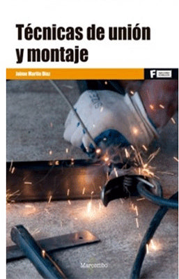 TECNICAS DE UNION Y MONTAJE