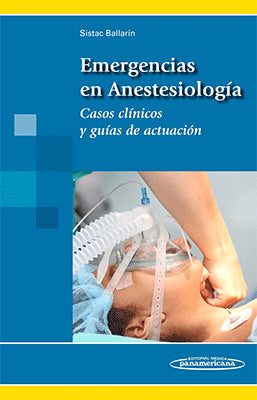EMERGENCIAS EN ANESTESIOLOGIA CASOS CLINICOS Y GUIAS DE ACTUACION