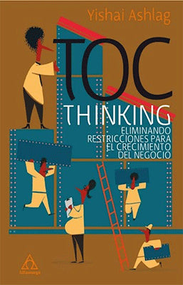 TOC THINKING PENSAMIENTO DE TOC ELIMINACIN DE RESTRICCIONES PARA EL CRECIMIENTO EMPRESARIAL