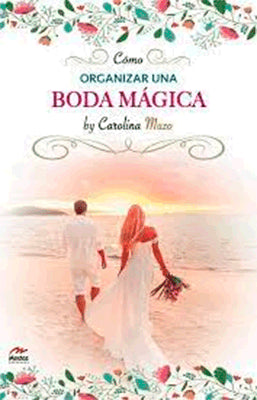 COMO ORGANIZAR UNA BODA MAGICA