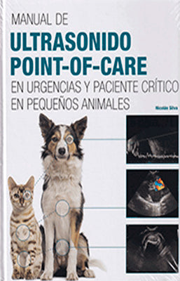 MANUAL DE ULTRASONIDO POINT OF CARE EN URGENCIAS Y PACIENTE CRÍTICO EN PEQUEÑOS ANIMALES