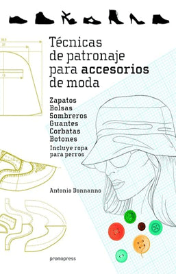 TECNICAS DE PATRONAJE PARA ACCESORIOS DE MODA