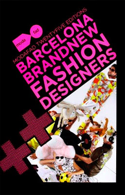 MODAFAD TWENTYFIVE EDITIONS BARCELONA BRANDNEW FASHION DESIGNERS