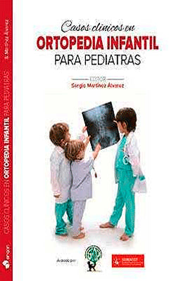 CASOS CLINICOS EN ORTOPEDIA INFANTIL PARA PEDIATRAS