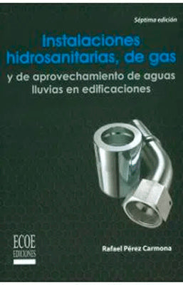INSTALACIONES HIDROSANITARIAS DE GAS Y DE APROVECHAMIENTO DE AGUAS LLUVIAS EN EDIFICACIONES