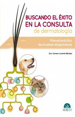 BUSCANDO EL EXITO EN LA CONSULTA DE DERMATOLOGIA MANUAL PRACTICO DE PRUEBAS DIAGNOSTICAS