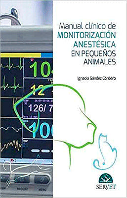 MANUAL CLINICO DE MONITORIZACION ANESTESICA EN PEQUEÑOS ANIMALES