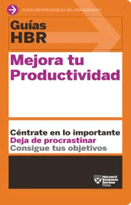 GUIAS HBR MEJORA TU PRODUCTIVIDAD
