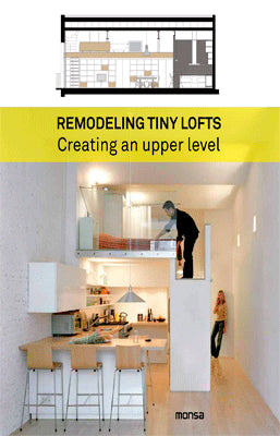 REMODELING TINY LOFTS CREATING AN UPPER LEVEL