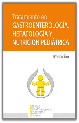 TRATAMIENTO EN GASTROENTEROLOGIA HEPATOLOGIA Y NUTRICION PEDIATRICA 5ED