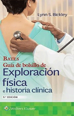 BATES GUIA DE BOLSILLO DE EXPLORACION FISICA E HISTORIA CLINICA 9ED