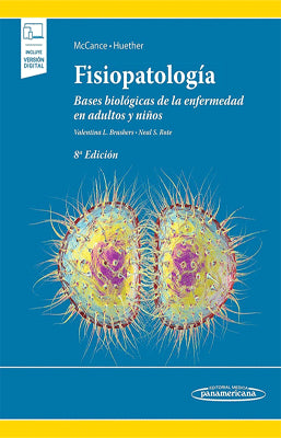 FISIOPATOLOGIA BASES BIOLOGICAS DE LA ENFERMEDAD EN ADULTOS Y NIÑOS 8ED