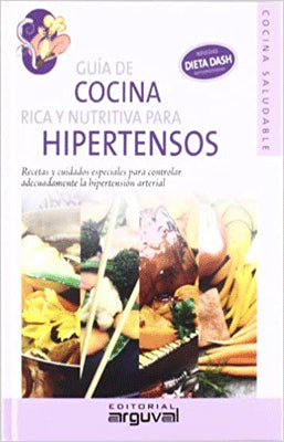COCINA RICA Y NUTRITIVA PARA HIPERTENSOS