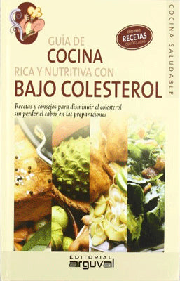 GUIA DE COCINA RICA Y NUTRITIVA CON BAJO COLESTEROL