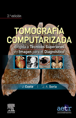 TOMOGRAFIA COMPUTARIZADA DIRIGIDA A TECNICOS SUPERIORES EN IMAGEN PARA EL DIAGNOSTICO 2ED