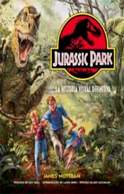 JURASSIC PARK LA HISTORIA VISUAL DEFINITIVA