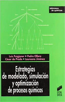 ESTRATEGIAS DE MODELADO SIMULACION Y OPTIMIZACION DE PROCESOS QUIMICOS