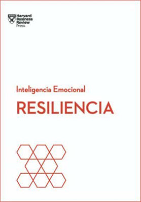 RESILIENCIA SERIE INTELIGENCIA EMOCIONAL HBR