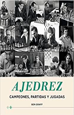 AJEDREZ CAMPEONES PARTIDAS Y JUGADAS
