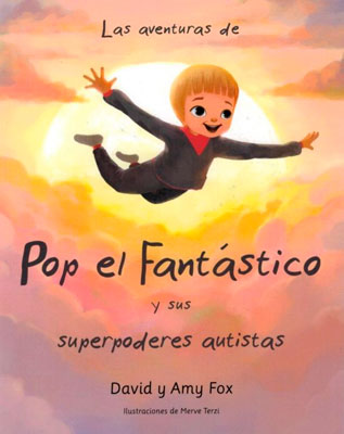 LAS AVENTURAS DE POP EL FANTASTICO Y SUS SUPERPODERES AUTISTAS