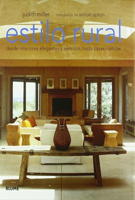 ESTILO RURAL DESDE INTERIORES ELEGANTES HASTA CASAS RUSTICAS