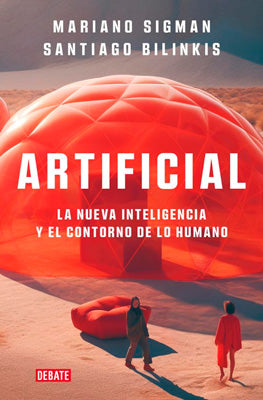 ARTIFICIAL LA NUEVA INTELIGENCIA Y EL CONTORNO DE LO HUMANO