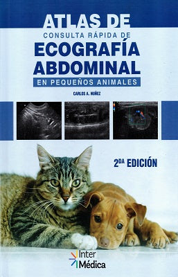 ATLAS DE CONSULTA RAPIDA DE ECOGRAFIA ABDOMINAL EN PEQUEÑOS ANIMALES 2ED