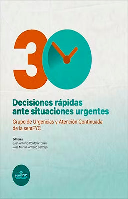 30 DECISIONES RAPIDAS ANTE SITUACIONES URGENTES GRUPO DE URGENCIAS Y ATENCION CONTINUADA DE LA SEMF