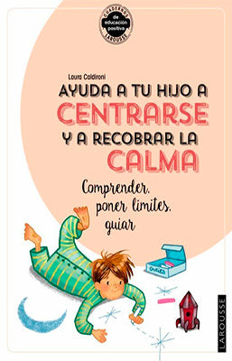 AYUDA A TU HIJO A CENTRARSE Y A RECOBRAR LA CALMA