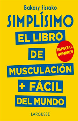 SIMPLISIMO EL LIBRO DE MUSCULACION FACIL DEL MUNDO ESPECIAL HOMBRES