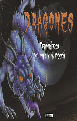 DRAGONES TERRORIFICOS DEL MITO Y LA FICCION