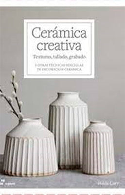 CERAMICA CREATIVA TEXTURAS TALLADO GRABADO Y OTRAS TECNICAS SENCILLAS DE DECORACION CERAMICA