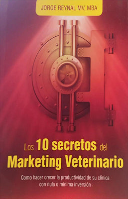 LOS 10 SECRETOS DEL MARKETING VETERINARIO