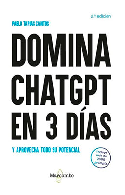 DOMINA CHATGPT EN 3 DIAS Y APROVECHA TODO SU POTENCIAL 2ED