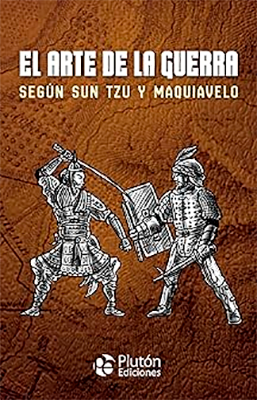 EL ARTE DE LA GUERRA SEGUN SUN TZU Y MAQUIAVELO