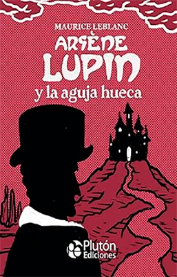 ARSENE LUPIN Y LA AGUJA HUECA