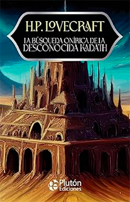 LA BUSQUEDA ONIRICA DE LA DESCONOCIDA KADATH