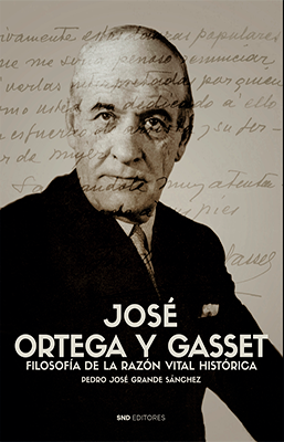 JOSE ORTEGA Y GASSET FILOSOFIA DE LA RAZON VITAL HISTORICA