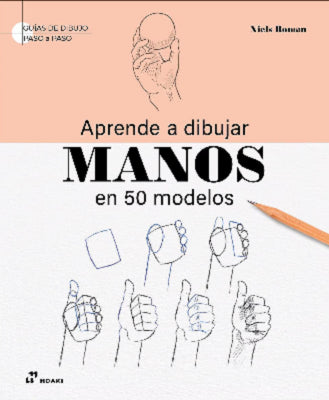 APRENDE A DIBUJAR MANOS EN 50 MODELOS