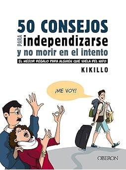 50 CONSEJOS PARA INDEPENDIZARSE Y NO MORIR EN EL INTENTO