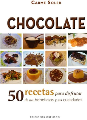 CHOCOLATE 50 RECETAS PARA DISFRUTAR DE SUS BENEFICIOS
