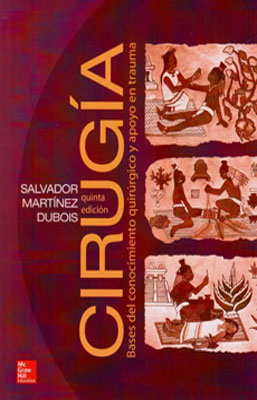 CIRUGIA BASES DEL CONOCIMIENTO QUIRURGICO Y APOYO EN TRAUMA 5ED.