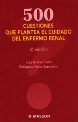 500 CUESTIONES QUE PLANTEA EL CUIDADO DEL ENFERMO RENAL