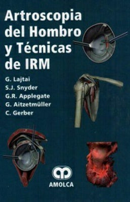 ARTROSCOPIA DEL HOMBRO Y TECNICAS DE IRM