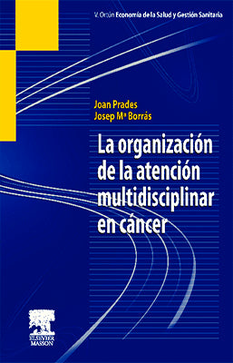 LA ORGANIZACION DE LA ATENCION MULTIDISCIPLINAR EN CANCER